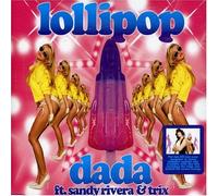 Dada Ft Sandy Rivera & Trix - Lollipop [Import]