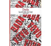 Dada: La révolte de l'art