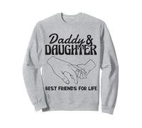 Daddy and Daughter Best Friends for Life Fête des pères Sweatshirt