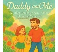 Daddy And Me A Father-Daughter Picture Book Of Love And Memories