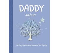 Daddy and Me!: A Guided Keepsake Book to Share and Celebrate Memories, Love and Special Moments for Dad and Child to share.