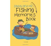 Daddy and Me Fishing Memories Book: Activity Book and Drawing Book for Kids and Dads Who Love To Fish, Father's Day Fishing Gift
