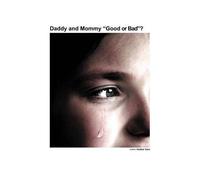 Daddy And Mommy, ''good Or Bad?