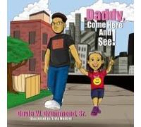 Daddy Come Here And See! Paperback Book By Davie W. Drummond Sr.