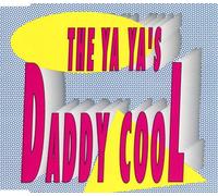 Daddy Cool (4 Titres): Daddy Cool (Radio Edit 3'39 / Dance Mix 5'57 / Transcendental Mix 6'00) / The Ya Ya's Theme (3'57).