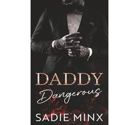 Daddy Dangerous: A Dark, Primal Play, Age Gap Romance