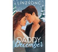 Daddy December: A Spicy Christmas Second Chance Romance