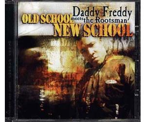Daddy Freddy - Old Meets The Rootsman New School