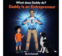 Daddy is an Entrepreneur: What does Daddy do?