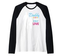 Daddy is Daughter's First Lover Daughter to Dad Fathers Day Manche Raglan