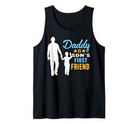Daddy is Son's First Friend Son to Dad Funny Fathers Day Débardeur