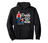 Daddy is Son's First Friend Son to Dad Funny Fathers Day Sweat à Capuche