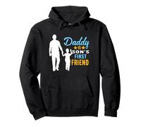 Daddy is Son's First Friend Son to Dad Funny Fathers Day Sweat à Capuche