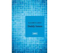 Daddy Issues - Elizabeth Lemay - Boreal Les Editions Du - broché - Roman