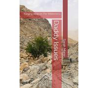 Daddy Issues: Forging Altars in The Wilderness