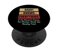 Daddy Knows Everything for Dad Funny Fathers Day PopSockets PopGrip Adhésif