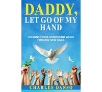 Daddy, Let Go of My Hand: Lessons from upbringing while forging new ones