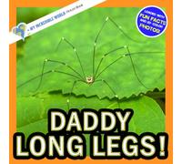Daddy Long Legs!: A My Incredible World Picture Book for Children