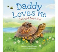 Daddy Loves Me: And God Does Too!