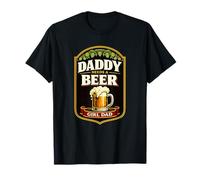 Daddy Needs A Beer Label Dad of Girls Funny Father's Day T-Shirt