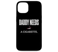 Daddy Needs A Cigarette Funny Coque pour iPhone 13