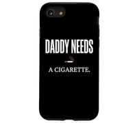Daddy Needs A Cigarette Funny Coque pour iPhone SE (2020) / 7/8