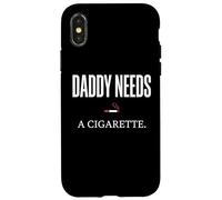Daddy Needs A Cigarette Funny Coque pour iPhone X/XS