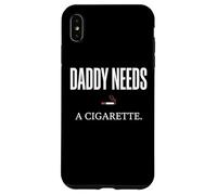 Daddy Needs A Cigarette Funny Coque pour iPhone XS Max