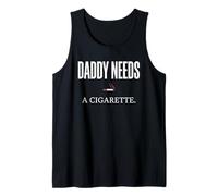 Daddy Needs A Cigarette Funny Débardeur