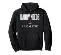 Daddy Needs A Cigarette Funny Sweat à Capuche