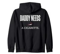 Daddy Needs A Cigarette Funny Sweat à Capuche