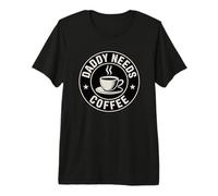 Daddy Needs A Coffee T-Shirt Haut de Gamme