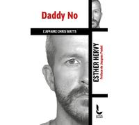 Daddy No L'affaire Chris Watts - Esther Hervy - Litos - Poche - Récit