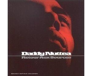 Daddy Nuttea - Retour Aux Sources