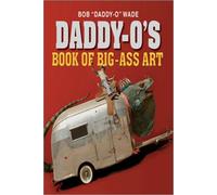 Daddy-O's Book Of Big-Ass Art