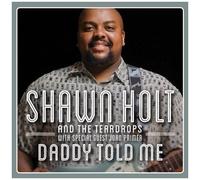 Shawn Holt & The Teardrops - Daddy Told Me [Import]