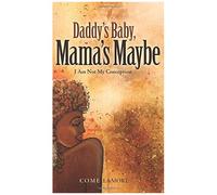 Daddy's Baby, Mama's Maybe
