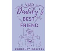 Daddy's Best Friend: A Forbidden Love Age Gap Romance
