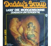 Daddy's Group - Lass' Die Morgensonne (Endlich Untergeh'n) / Balkan Lied [Vinyl Single 7'']