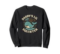 Daddys Lil Funny Whale Women Inappropriate Women Nasty Dirty Humour Sweatshirt