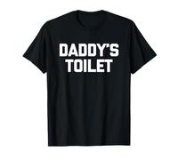 Daddy's Toilet - Dicton Sarcastique drôle Mignon Cool Fantaisie T-Shirt