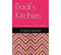Dadi's Kitchen: Some Loved Recipes of My Grandma