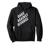 Dads Against Divorce - Conservative Men's Pro-Marriage Quote Sweat à Capuche