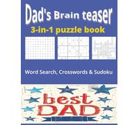 Dad's brain teaser, 3-in-1 puzzle book, word search, crosswords and sudoku.: fathers day gift 75 puzzles about Dad's, camping, hunting, fishing, large print. perfect gift
