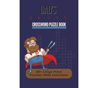 Dad's Crossword Puzzle Book: Fun Crossword Puzzles With Easy to Read Print for Men Featuring Dad Life, Hobbies, Tools, Sports, Cars and More | 6 x9 ... Seniors and Puzzle Lovers| Great For Gift