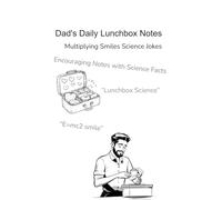 Dad's Daily Lunchbox Notes: Fun Science Facts, Jokes & Encouragement for Kids: Tear-Out Notes Packed with Love, Laughter, and Learning for School Lunches