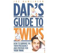 [(Dad's Guide to Twins : How to Survive the Twin Pregnancy and Prepare for Your Twins)] [By (author) Joe Rawlinson] published on (April, 2013)