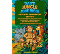 DAD'S JUNGLE JOKE BIBLE: Original Adventure Edition: 1,006 Wildly Clever Jungle Jokes