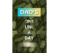 DAD'S One Line a Day: A Daily Journal for Five Years of Gratitude and Reflection.