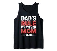 Dad's Rule Whatever Mom Says Débardeur